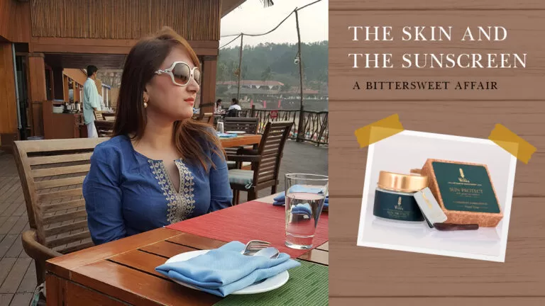 The Skin and the Sunscreen-A bittersweet Affair